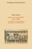 China and the World Since 1949 (Making of the Twentieth Century) 0333155939 Book Cover