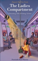 The Ladies Compartment: Extraordinary Tales of Ordinary Women. Inspired by True Events. 9354932584 Book Cover