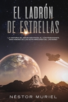 El Ladrón de Estrellas: La historia de Jarvis Nightrain, el contrabandista espacial más famoso de los ocho rincones del universo 1797633228 Book Cover