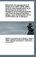 Résultats du voyage du S.Y. Belgica en 1897-1898-1899: sous le commandement de A. de Gerlache de Go 1113242094 Book Cover
