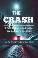 The Crash: A Quick Dive Into Freida McFadden's Thriller. B0F9VVRYFS Book Cover