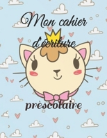 Mon cahier d'écriture: prèscolaire (French Edition) 1713277204 Book Cover