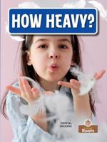 How Heavy? (Count with Me) 103987326X Book Cover