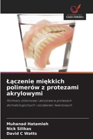Lączenie miękkich polimerów z protezami akrylowymi 6203251046 Book Cover