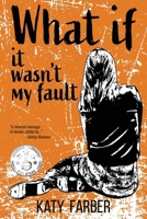 What If It Wasn't My Fault 1578692180 Book Cover