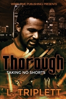 Thorough: Taking No Shorts B09B14PYXT Book Cover