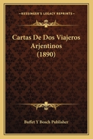 Cartas De Dos Viajeros Arjentinos (1890) 1168086655 Book Cover