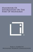 Handbook of Information on the Port of Milwaukee 1258601230 Book Cover