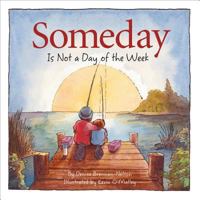 Someday: Is Not A Day of the Week Edition 1. 1585362433 Book Cover