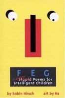 FEG: Ridiculous Stupid Poems for Intelligent Children 0316363448 Book Cover