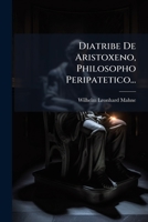 Diatribe De Aristoxeno: Philosopho Peripatetico (1793) 1275008593 Book Cover