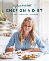 Chef on a Diet: Loving Your Body and Your Food 0857833499 Book Cover