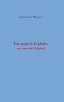 Une poignee de petales: au coeur de l'hopital 2322410527 Book Cover