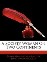 A Society Woman On Two Continents 1340648156 Book Cover