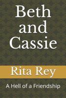 Beth and Cassie: A Hell of a Friendship 1798564491 Book Cover
