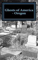 Ghosts of America - Oregon 1534759425 Book Cover