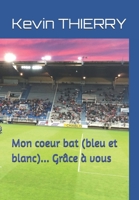 Mon coeur bat... (bleu et blanc) Grâce à vous (French Edition) B0DPVPVG7C Book Cover