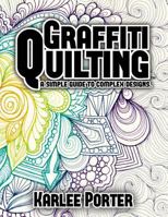 Graffiti Quilting 1502389738 Book Cover