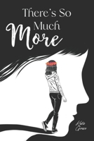 There's So Much More: Melodies from the Heart and Soul B0BBC6SSWB Book Cover