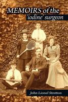Memoirs of the Iodine Surgeon 0956803199 Book Cover