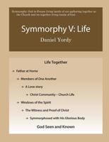 Symmorphy V: Life 1728720729 Book Cover