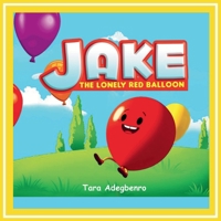 Jake, The Lonely Red Balloon B0F1YL4N67 Book Cover