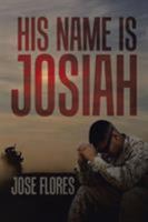His Name Is Josiah 1543481418 Book Cover