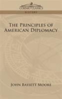 The Principles of American Diplomacy 1596058536 Book Cover