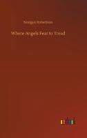 Where Angels Fear to Tread 3337075827 Book Cover