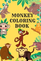 Monkey Coloring Book For Children: Cute And Fun Monkey Amazing Coloring Book For Kids & Childrens Ages 4-8 B09SFMPB1N Book Cover