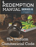 Redemption Manual 6.0 - The Uniform Commercial Code: UCC Supplemental B0BP3MNCXH Book Cover