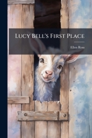 Lucy Bell's First Place... 1272565254 Book Cover