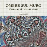 OMBRE SUL MURO. Quaderno di ricerche visuali 132695721X Book Cover