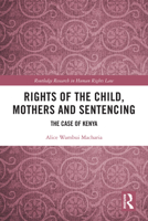 Rights of the Child, Mothers and Sentencing 0367698021 Book Cover