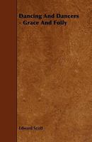 Dancing and Dancers - Grace and Folly 3337903738 Book Cover