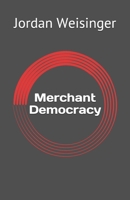 Merchant Democracy 1695019660 Book Cover