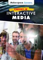 Careers in Interactive Media 1508188033 Book Cover