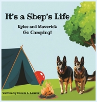 Its A Shep's Life: Rylee and Maverick Go Camping! B0GR7PCL3F Book Cover