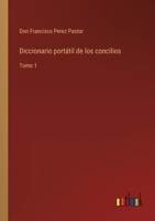 Diccionario portátil de los concilios: Tomo 1 3368118099 Book Cover