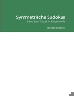 Symmetrische Sudokus: Band Eins: Rätsel für kluge Köpfe 1447502485 Book Cover