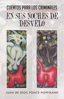 Cuentos Para Los Criminales En Sus Noches de Desvelo 1463349661 Book Cover