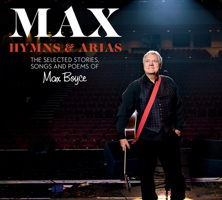 Max: Hymns  Arias: The Selected Stories, Songs and Poems of Max Boyce 1913640957 Book Cover