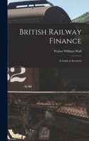 British Railway Finance: A Guide to Investors B0BM4Y4SVV Book Cover