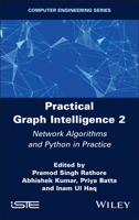 Practical Graph Intelligence 2: Network Algorithms and Python in Practice (ISTE Invoiced) 1836691629 Book Cover