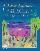 Living Literature: Using Children's Literature to Support Reading and Language Arts 0133981991 Book Cover