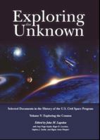 Exploring the Unknown: Selected Documents in the History of the United States Civilian Space Program: Volume V, Exploring the Cosmos (NASA SP) 016061774X Book Cover