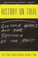 History on Trial: Culture Wars and the Teaching of the Past 0679446877 Book Cover