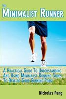 The Minimalist Runner: Transitioning From Traditional Running Shoes To Minimalist Running Shoes 1453824359 Book Cover