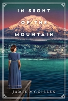 In Sight of the Mountain 1733423923 Book Cover