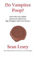 Do Vampires Poop, And Other Incredibly Important Questions 1548189316 Book Cover